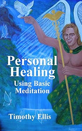 Transform Your Life: A Compelling Review of Personal Healing using Basic Meditation (Circle of Atlantis Book 1)
