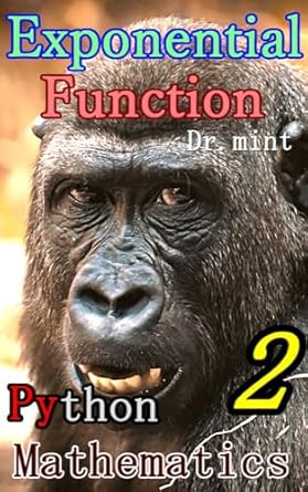 Unlock the Secrets of Growth: A Comprehensive Review of ‘Exponential Function: Mathematics for Quick Learning 2’