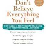 Transform Your Mindset: A Comprehensive Review of Don’t Believe Everything You Feel: A CBT Workbook to Identify Your Emotional Schemas and Find Freedom from Anxiety and Depression Transform Your Mindset: A Comprehensive Review of Don’t Believe Everything You Feel: A CBT Workbook to Identify Your Emotional Schemas and Find Freedom from Anxiety and Depression