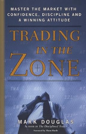 Uncover the Secrets to Trading Success: A Comprehensive Review of ‘Trading in the Zone: Master the Market with Confidence, Discipline, and a Winning Attitude’