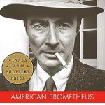 An Unforgettable Journey Through Genius and Ambition: American Prometheus: The Inspiration for the Major Motion Picture OPPENHEIMER Reprint Edition