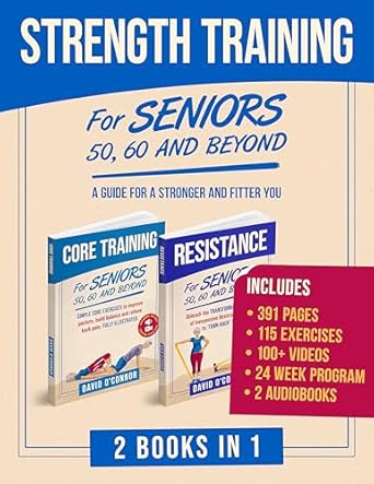 Transform Your Fitness Journey: A Comprehensive Review of ‘Strength Training For Seniors – Resistance and Core: An Ideal Blend of Exercises for Effective, Safe, At-Home Strength Training for All Seniors + 2 Audiobooks … 100+ Videos (For Seniors 50, 60 and Beyond)’”