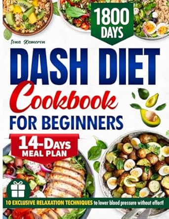 Unlock Your Health: A Comprehensive Review of the Dash Diet Cookbook for Beginners – Quick, Healthy, and Simple Recipes for Everyday Wellness, Low-Sodium Cooking, Delicious and Nutritious | Includes 14 Days Meal Plan