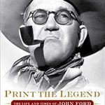 Unveiling the Icon: A Compelling Review of Print the Legend: The Life and Times of John Ford
