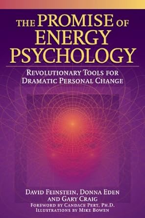Transform Your Life with Insights from ‘The Promise of Energy Psychology: Revolutionary Tools for Dramatic Personal Change’ – A Comprehensive Review