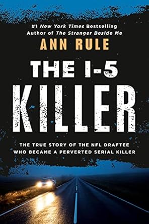 Unveiling the Gripping Truth: A Deep Dive into The I-5 Killer