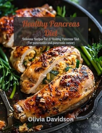 Discover the Secrets to Healing: A Comprehensive Review of ‘Healthy Pancreas Diet: Delicious Recipes For A Healthy Pancreas Diet (For Pancreatitis and Pancreatic Cancer)’