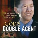 An Inspiring Journey of Faith and Courage: God’s Double Agent: The True Story of a Chinese Christian’s Fight for Freedom