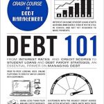 Unlock Financial Freedom: A Comprehensive Review of Debt 101: From Interest Rates and Credit Scores to Student Loans and Debt Payoff Strategies, an Essential Primer on Managing Debt (Adams 101 Series)