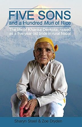An Eye-Opening Tale of Resilience: Five Sons and a 100 Muri of Rice – The Story of a Five Year Old Bride in Rural Nepal