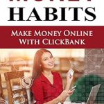 Must-Read Review: Money Habits: Make Money Online With ClickBank from Amazon – Your Guide to Financial Freedom Must-Read Review: Money Habits: Make Money Online With ClickBank from Amazon – Your Guide to Financial Freedom