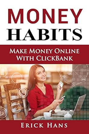 Must-Read Review: Money Habits: Make Money Online With ClickBank from Amazon – Your Guide to Financial Freedom