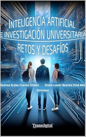 Discover the Future of Academia: A Comprehensive Review of ‘Inteligencia Artificial e Investigación Universitaria: Retos y Desafíos’ (Spanish Edition)