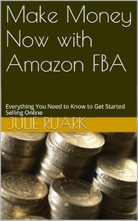 Unlock Your E-Commerce Success: A Comprehensive Review of ‘Make Money Now with Amazon FBA: Everything You Need to Know to Get Started Selling Online (Making Money from Home)’