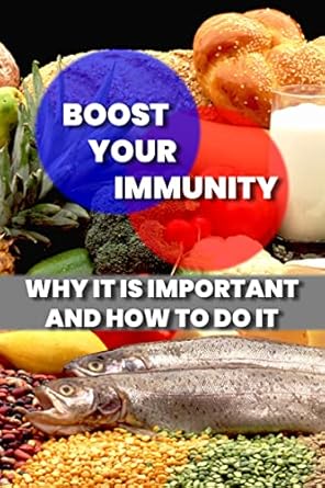 Unlock the Secrets to a Stronger Immune System: A Comprehensive Review of ‘Boosting Your Immunity: Why It Is Important And How To Do It’ (Danian Press Books Book 2)