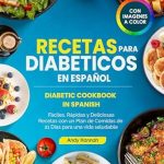 Descubre Sabores Saludables: Recetas Para Diabeticos en Español: Diabetic Cookbook in Spanish (Spanish Edition) – Una Guía Esencial para Cocinar Saludable