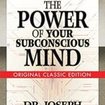 Discover Life-Changing Insights in Our Review of ‘The Power of Your Subconscious Mind: Original Classic Edition’ Discover Life-Changing Insights in Our Review of ‘The Power of Your Subconscious Mind: Original Classic Edition’
