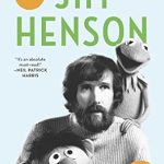 An Inspiring Journey Through Creativity: Jim Henson: The Biography – A Must-Read for Muppet Fans!