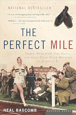 An Inspiring Journey to Greatness: A Review of The Perfect Mile: Three Athletes, One Goal, and Less Than Four Minutes to Achieve It An Inspiring Journey to Greatness: A Review of The Perfect Mile: Three Athletes, One Goal, and Less Than Four Minutes to Achieve It