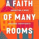 Discover Spiritual Depths: A Comprehensive Review of ‘A Faith of Many Rooms’