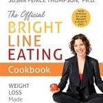 Transform Your Eating Habits: A Comprehensive Review of The Official Bright Line Eating Cookbook: Weight Loss Made Simple