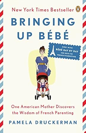Discover the Secrets of French Parenting: A Compelling Review of ‘Bringing Up Bébé: One American Mother Discovers the Wisdom of French Parenting’