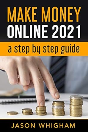 Unlock Your Online Earning Potential: A Comprehensive Review of ‘Make Money Online 2021: A Step by Step Guide – 5 Steps to Success for Making Money Online’