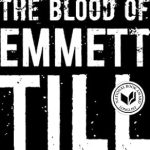 An Eye-Opening Must-Read: The Blood of Emmett Till – A Powerful Exploration of Racial Injustice An Eye-Opening Must-Read: The Blood of Emmett Till – A Powerful Exploration of Racial Injustice