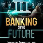 Must-Read Review: Banking on the Future – Innovation, Technology, and Customer Experience from Amazon Must-Read Review: Banking on the Future – Innovation, Technology, and Customer Experience from Amazon