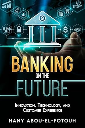 Must-Read Review: Banking on the Future – Innovation, Technology, and Customer Experience from Amazon