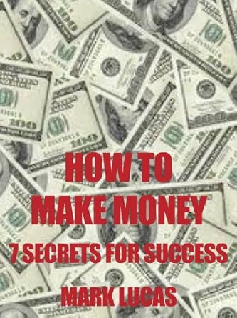 Unlock Your Financial Potential: A Comprehensive Review of ‘How to Make Money: 7 Secrets of Success from Amazon’