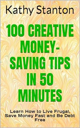 Unlock Financial Freedom: A Comprehensive Review of ‘100 Creative Money-Saving Tips in 50 Minutes’ – Learn How to Live Frugal, Save Money Fast, and Be Debt Free!