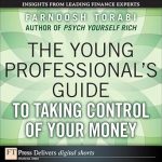 Essential Insights: A Comprehensive Review of The Young Professional’s Guide to Taking Control of Your Money