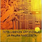 Discover the Truth About AI: A Must-Read Review of ‘Intelligenza artificiale, la paura nascosta’ (Italian Edition)