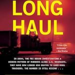 An Unforgettable Journey into Crime: A Review of ‘Long Haul: Hunting the Highway Serial Killers’