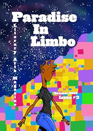 Discover the Hidden Gems: A Review of Paradise in Limbo Literary Arts Magazine: Issue 3 [Print Replica]
