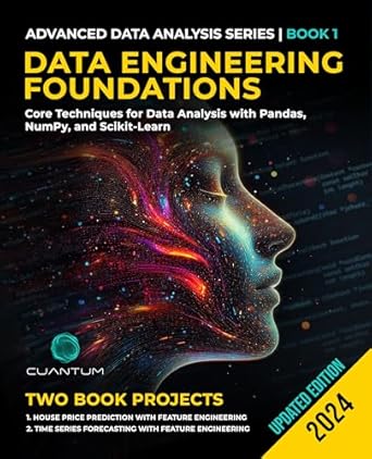 Unlocking Data Mastery: A Comprehensive Review of ‘Data Engineering Foundations: Core Techniques for Data Analysis with Pandas, NumPy, and Scikit-Learn (Advanced Data Analysis Series Book 1)’