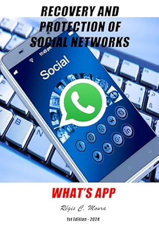 Discover Essential Strategies in ‘Recovery and Protection of Social Networks – What’s App’ (Recuperação e Proteção de Redes Sociais) – A Must-Read Guide for Social Media Safety!