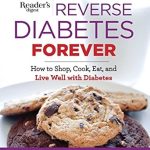 Transform Your Health: A Comprehensive Review of ‘Reverse Diabetes Forever: How to Shop, Cook, Eat and Live Well with Diabetes’