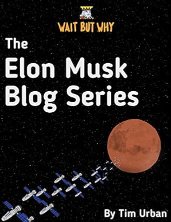 Unveiling the Genius: A Deep Dive into The Elon Musk Blog Series: Wait But Why