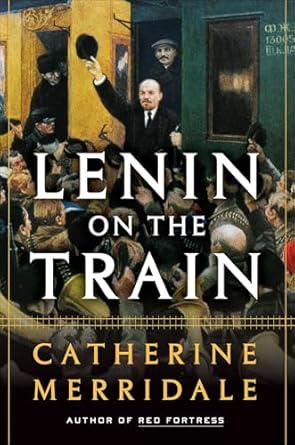 Discover the Untold Story: A Captivating Review of ‘Lenin on the Train’ That Will Change Your Perspective