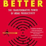 Unlock Your Potential: A Must-Read Review of Smarter Faster Better: The Transformative Power of Real Productivity