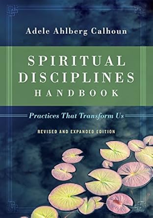 Discover the Power of Transformation: A Comprehensive Review of the Spiritual Disciplines Handbook: Practices That Transform Us (Transforming Resources)