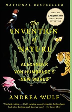 Discover the Genius of Exploration in ‘The Invention of Nature: Alexander von Humboldt’s New World’ – A Captivating Review