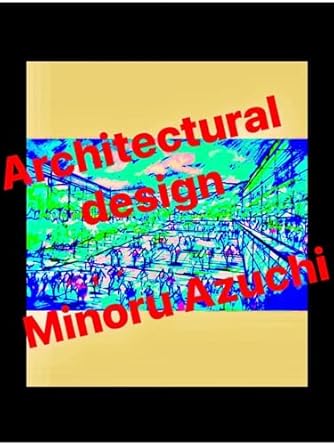 Discover the Creative Genius Behind Azuchi Minoru: A Review of ‘Azuchi Minoru Air Studio Group Works Six: Architectural Interior Design Space Design Drawing Art Fashion Designer It Minoru Azuchi Collection (Japanese Edition)’