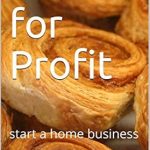 Discover the Secrets to Success: A Comprehensive Review of ‘Bake for Profit: Start a Home Business from Amazon’ Discover the Secrets to Success: A Comprehensive Review of ‘Bake for Profit: Start a Home Business from Amazon’