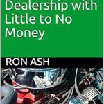 Unlock Your Entrepreneurial Dreams: A Comprehensive Review of ‘How to Start a Used Car Dealership with Little to No Money’ from Amazon