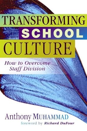 An Eye-Opening Guide: Transforming School Culture: How to Overcome Staff Division