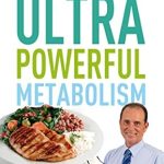 Discover the Secrets to Lasting Energy: A Review of ‘Ultra Powerful Metabolism: A Practical and Personalized Guide of the Principles that Work to Lose Weight, Regain Energy, Improve Health, and Maintain it’