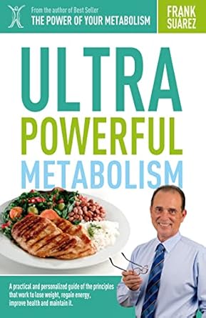 Discover the Secrets to Lasting Energy: A Review of ‘Ultra Powerful Metabolism: A Practical and Personalized Guide of the Principles that Work to Lose Weight, Regain Energy, Improve Health, and Maintain it’